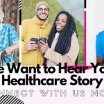 We want to hear your healthcare story with stock images