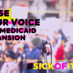 Raise your voice for Medicaid expansion with SickOfItTX logo over background of blurred crowd