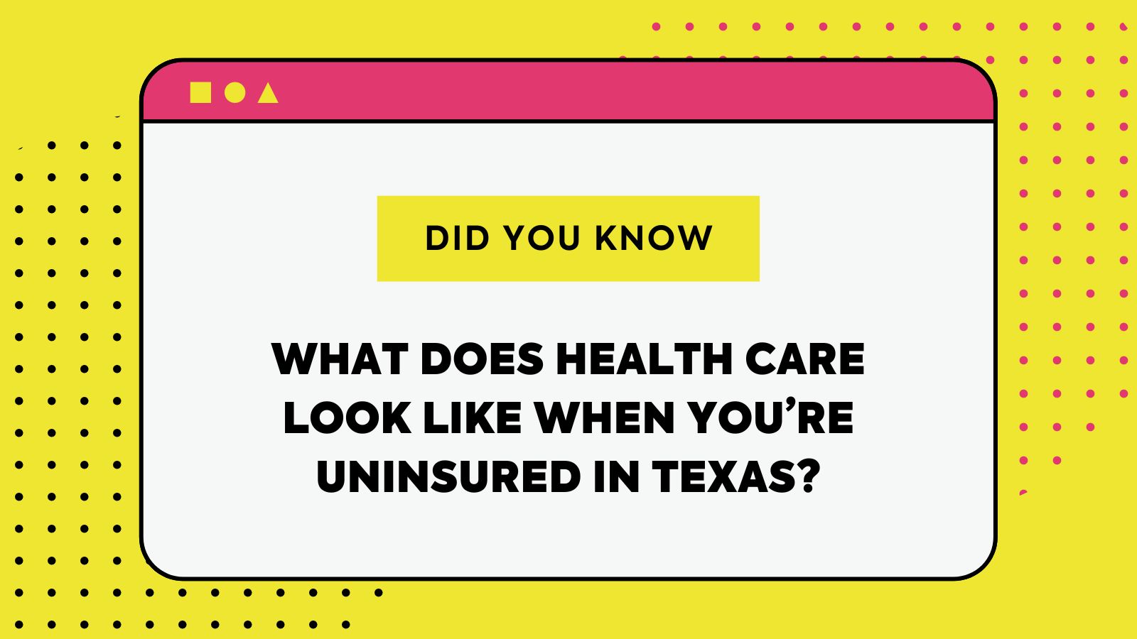 What does health care look like when you’re uninsured in Texas?