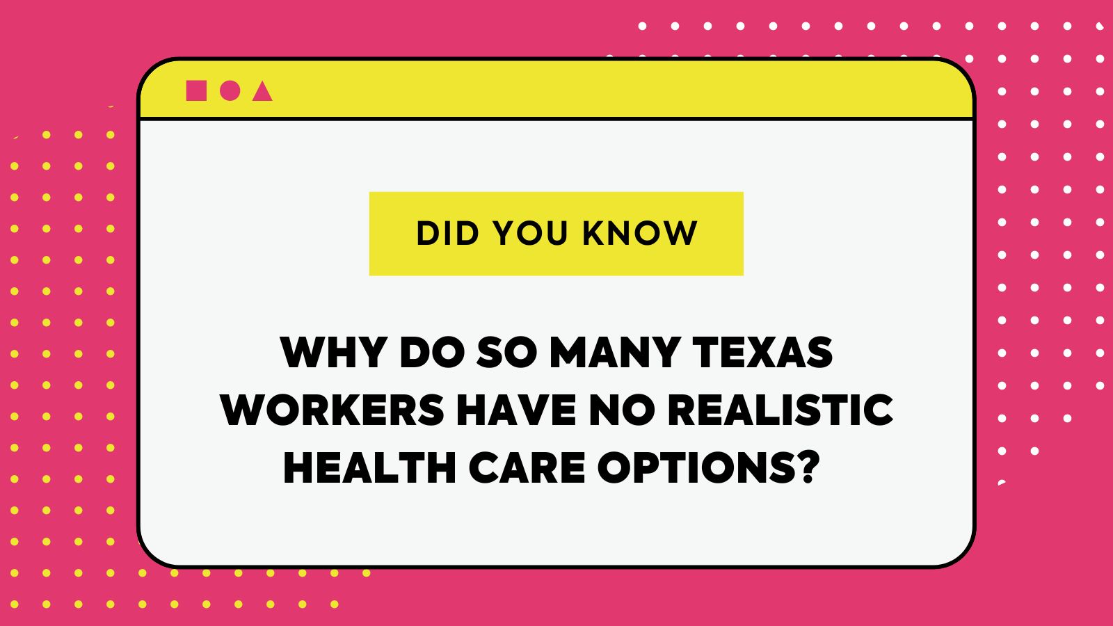 Why do so many Texas workers have no realistic health care options? 